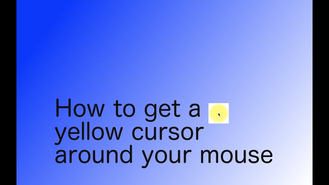 How to get a yellow cursor around your mouse Mac