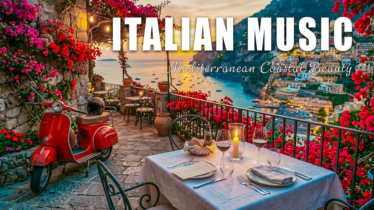 🎶 Italian Vibes & Mediterranean Music 🎶 Relaxing Music & Scenic Mediterranean Shores