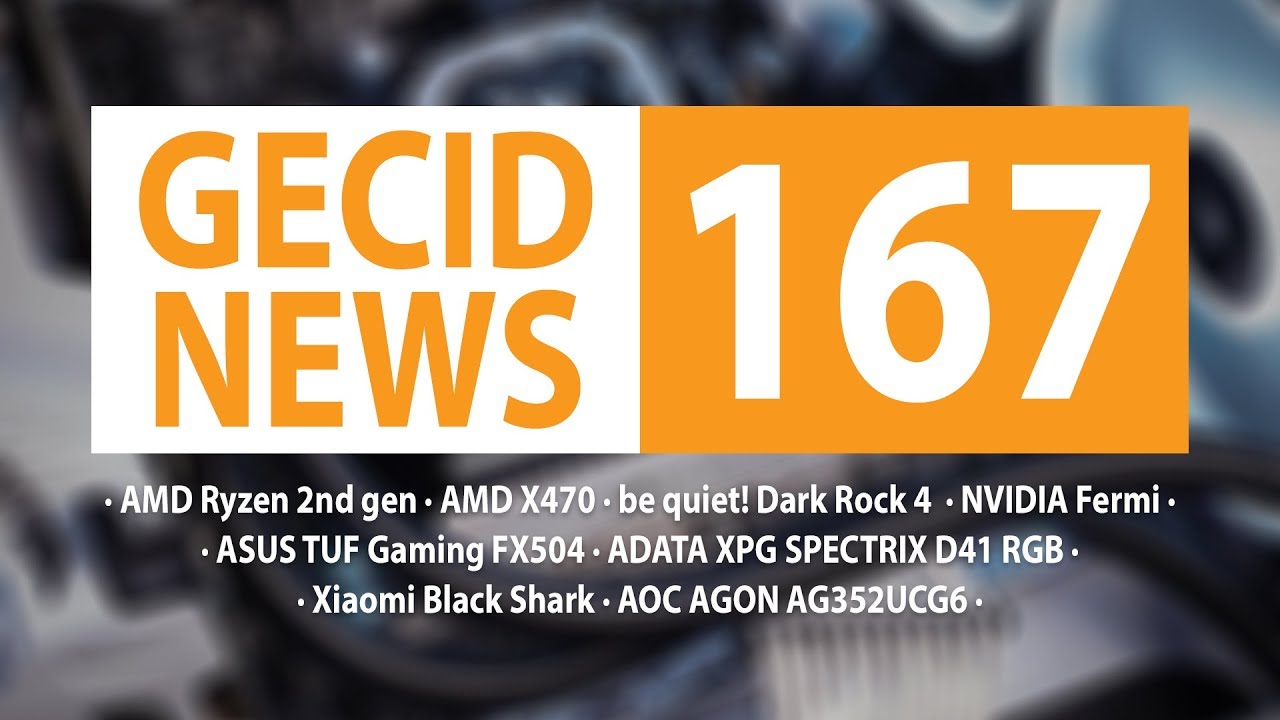 GECID News #167 ➜ анонс AMD Ryzen 2nd gen и AMD X470 ▪ NVIDIA прекращает поддержку 32-битных ОС
