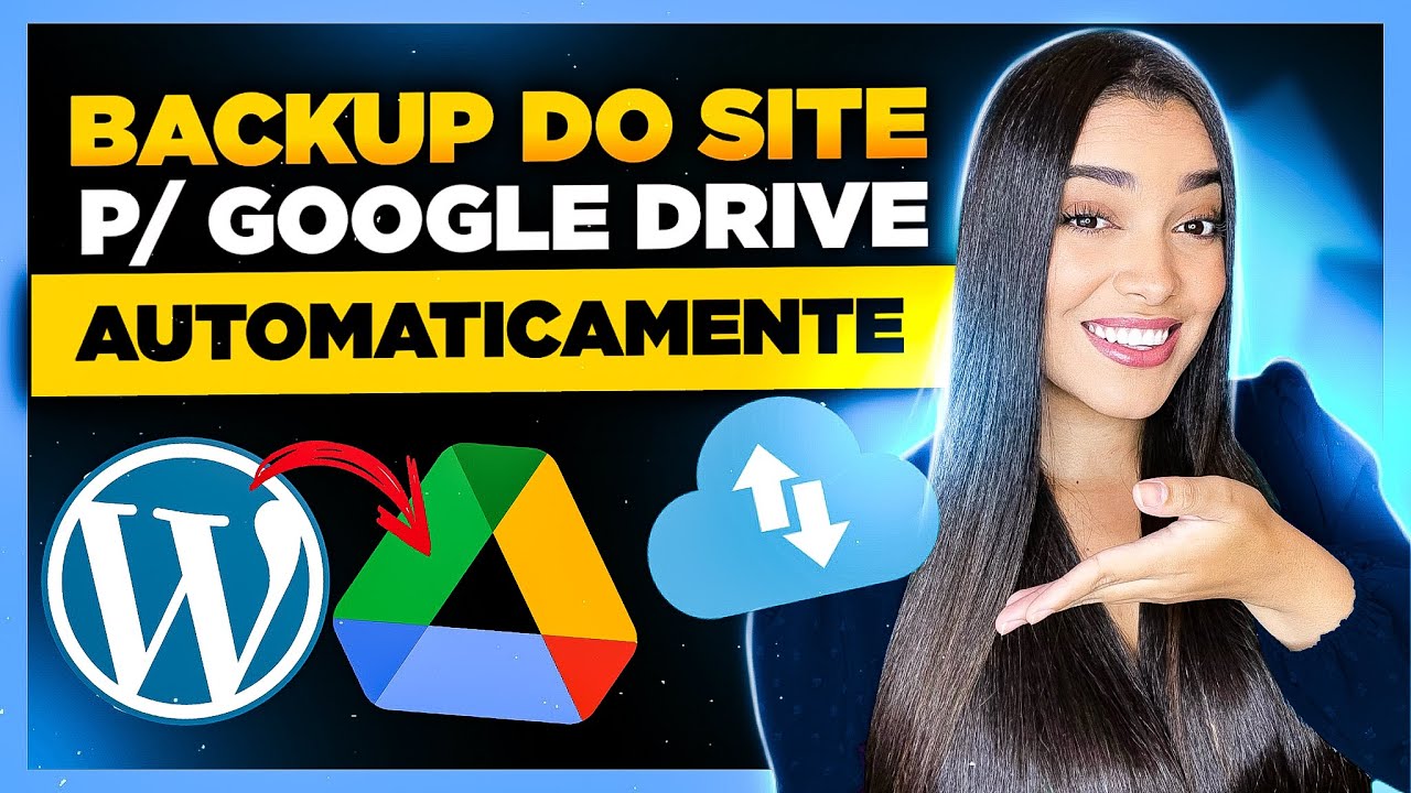 Como Fazer BACKUP DO WORDPRESS e Enviar para o Google Drive Automaticamente [Plugin Grátis]