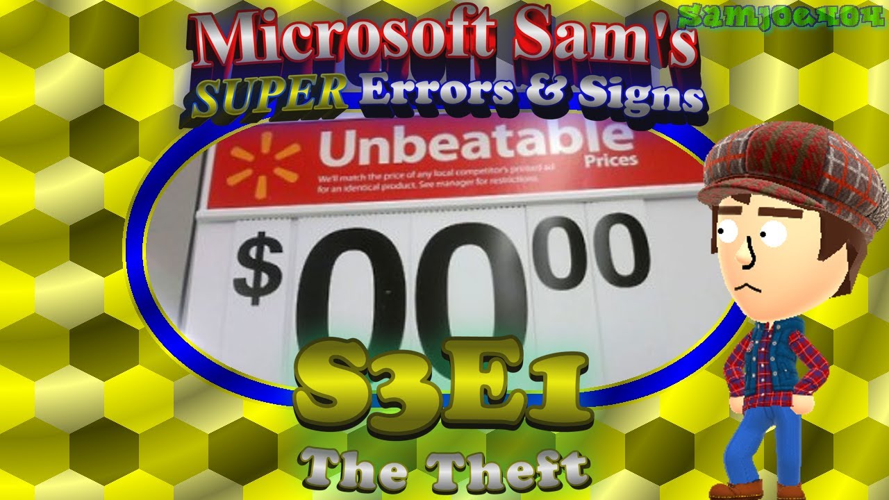 Microsoft Sam's SUPER Errors & Signs (S3E1): The Theft