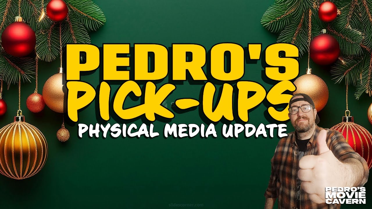 Pedro's Pick-ups: Physical Media Update Dec 25