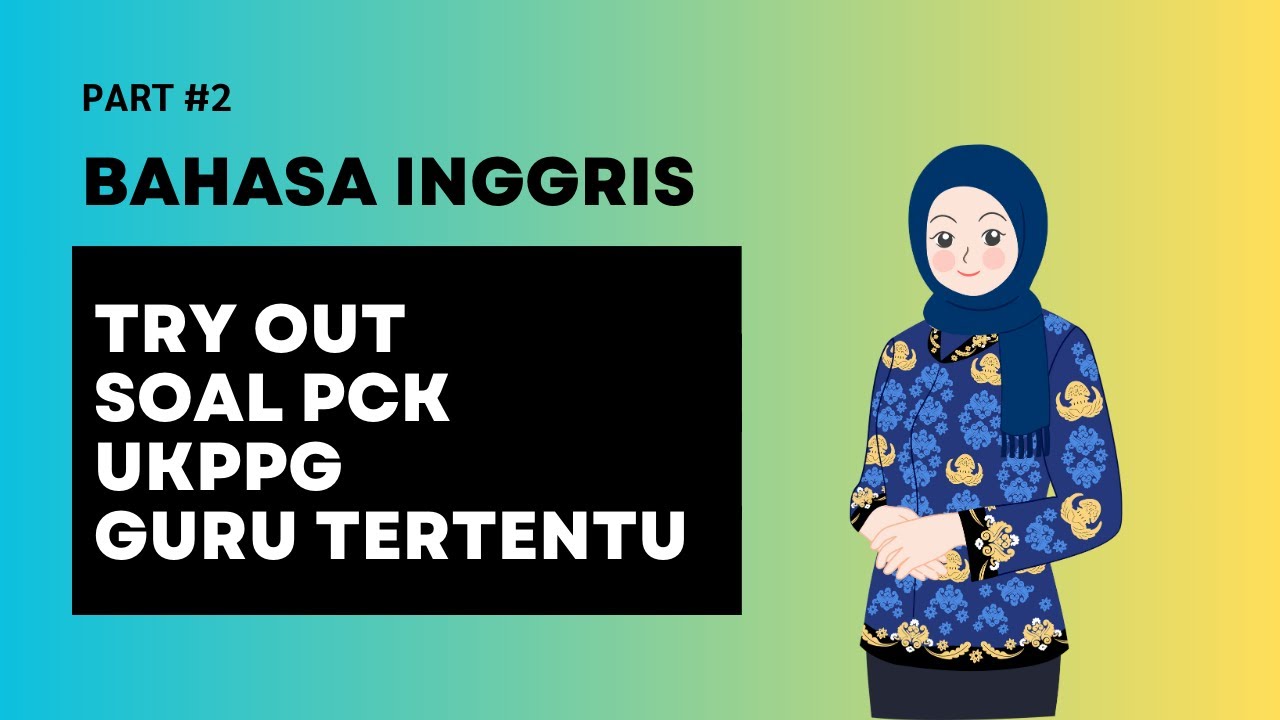 Soal UKPPG PCK Bahasa Inggris