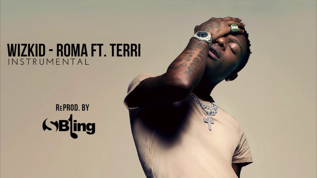 WizKid - Roma ft. Terri (Instrumental) | ReProd. by S'Bling
