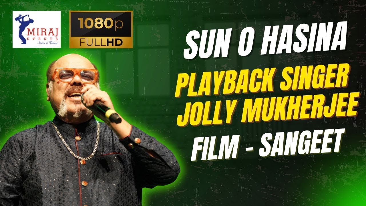 SUN O HASINA I MIRAJ EVENTS I  PLAYBACK SINGER JOLLY MUKHERJEE I JACKIE SHROFF I SANGEET