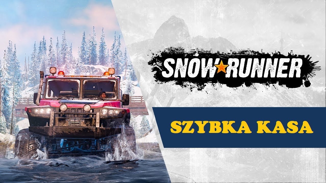 SnowRunner Jak szybko zarobić #2