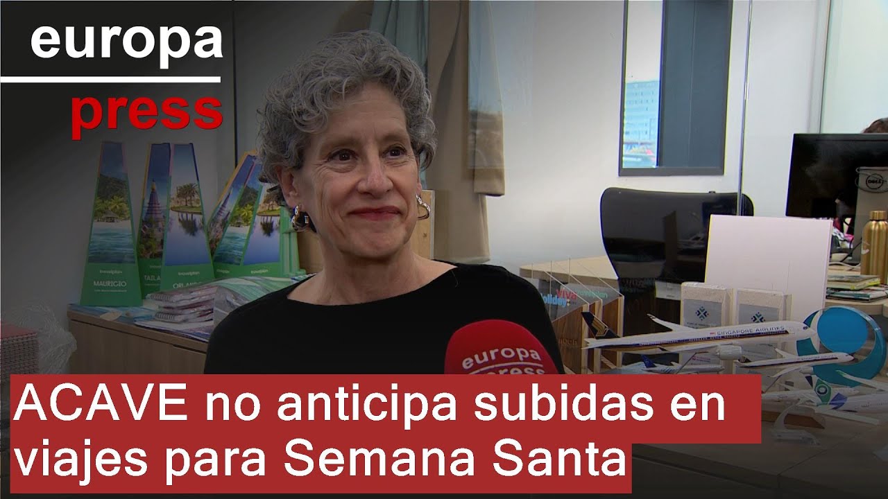 ACAVE cree que es prematuro prever subidas en viajes y mantiene las previsiones de Semana Santa