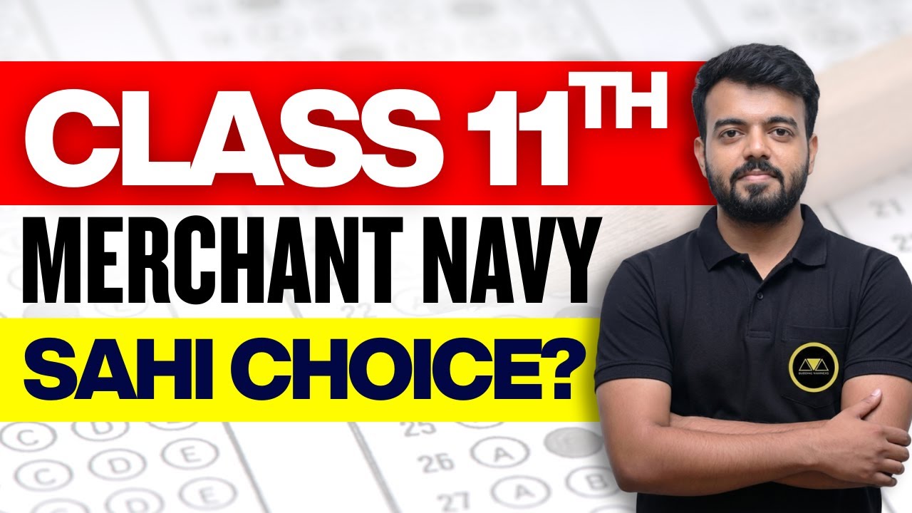 Is Starting Merchant Navy Preparation From Class 11th A Good Option? How? BM MERCHANT NAVY