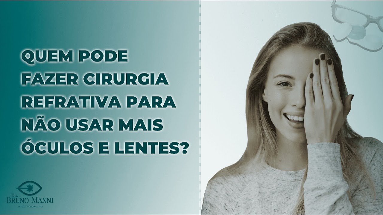 Quem pode fazer cirurgia refrativa para deixar de usar óculos e lentes? | Dr Bruno Manni
