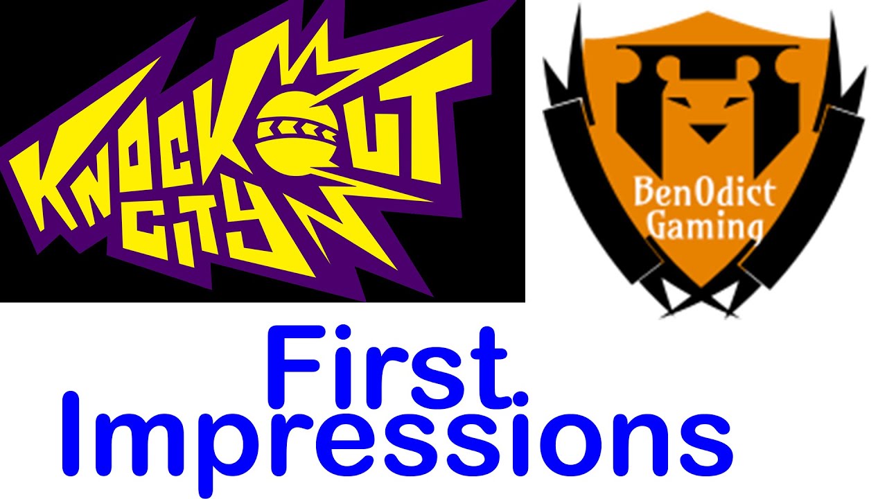 KNOCKOUT CITY FIRST IMPRESSIONS - Ben0dict Gaming