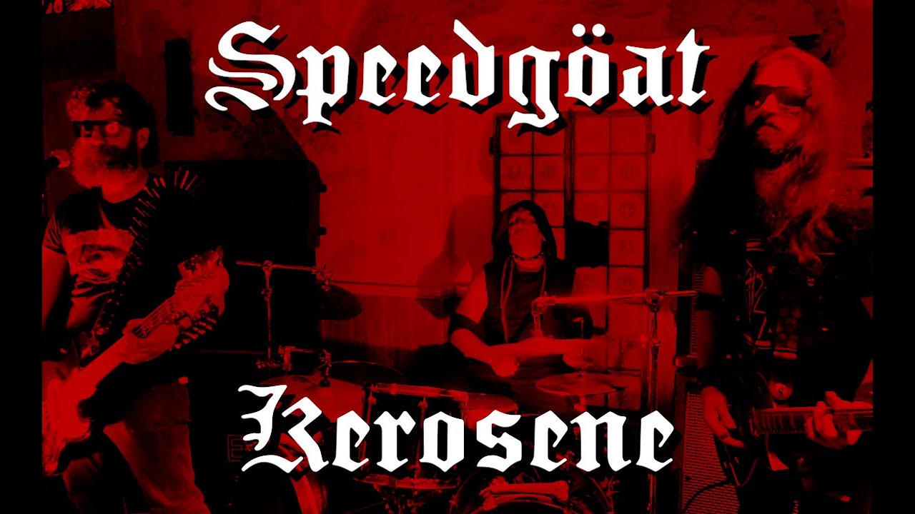 Speedgöat - Kerosene