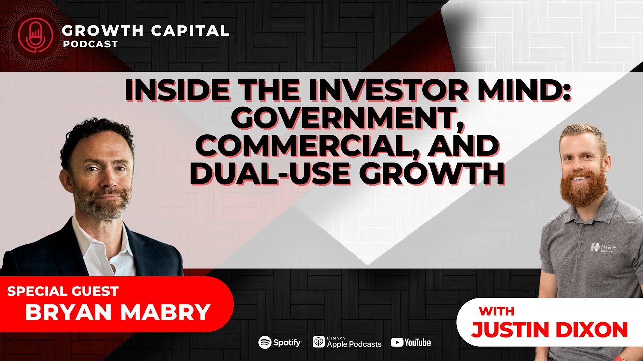 EP62 | Inside the Investor Mind: Government, Commercial, and Dual-Use Growth with Bryan Mabry
