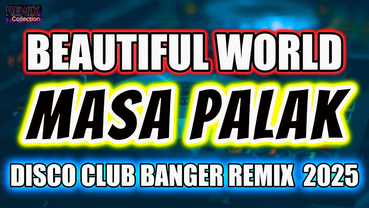 Beautiful World Ft Vanfire - MASA PALAK DISCO CLUB BANGER REMIX 2025 | BEST TIKTOK DISCO DANCE 2025