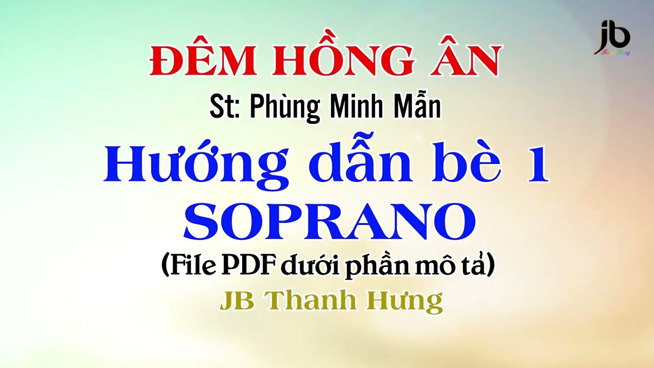 ĐÊM HỒNG ÂN - Hướng Dẫn Bè SOPRANO (St: Phùng Minh Mẫn) - JB Thanh Hưng