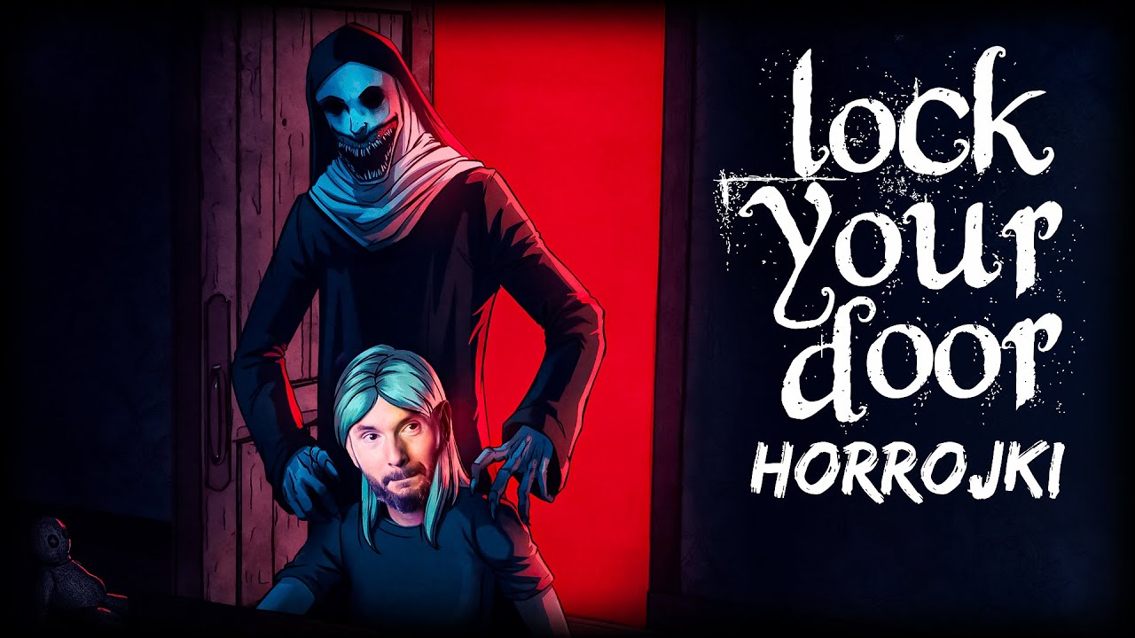 TUTAJ DRZWI ZAMYKAMY [Horrojek LockYourDoor]