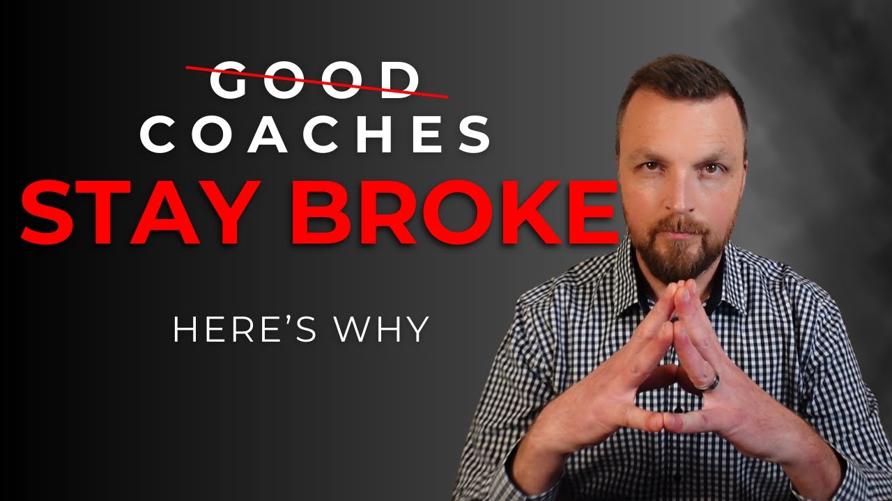 Good Coaches Stay Broke Until They Do This