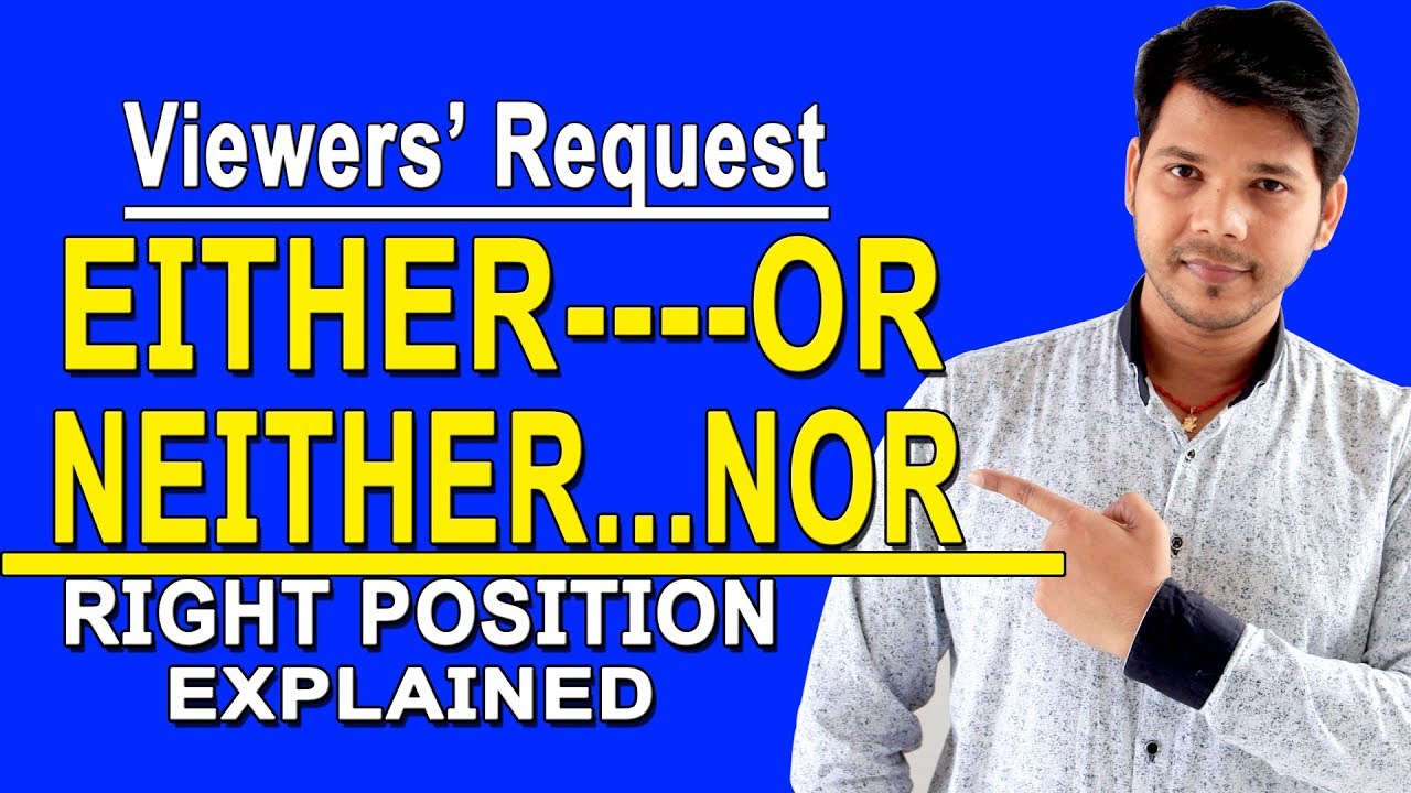 NEITHER NOR & EITHER OR RIGHT POSITION