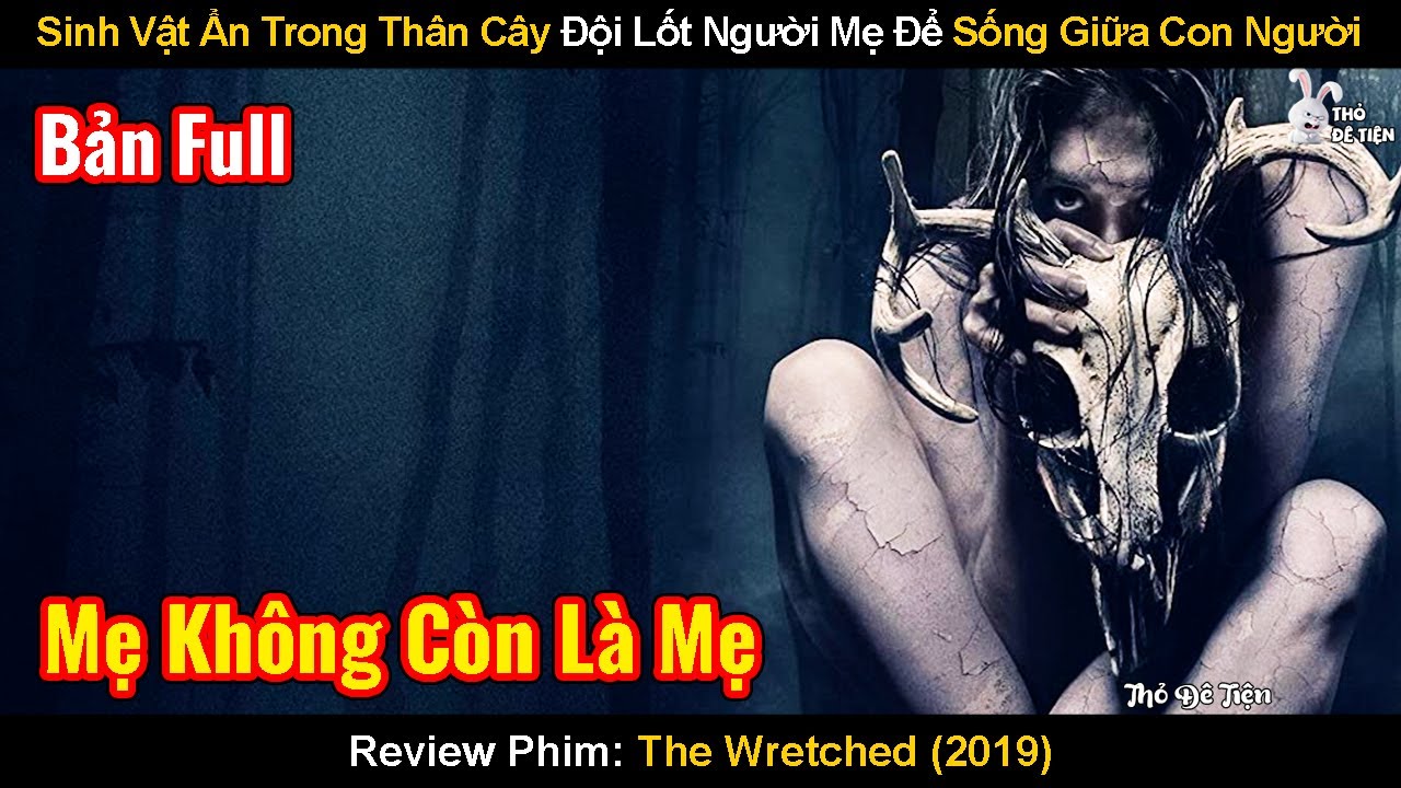 Sinh Vật Ẩn Trong Thân Cây Đội Lốt Người Mẹ Để Sống Giữa Con Người| Review Phim The Wretched| Mẹ Quỷ