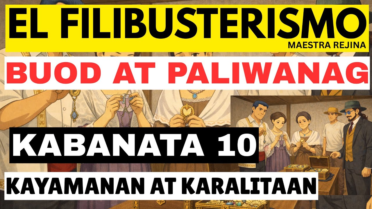 EL FILIBUSTERISMO KABANATA 10 Kayamanan at Karalitaan BUOD AT PALIWANAG