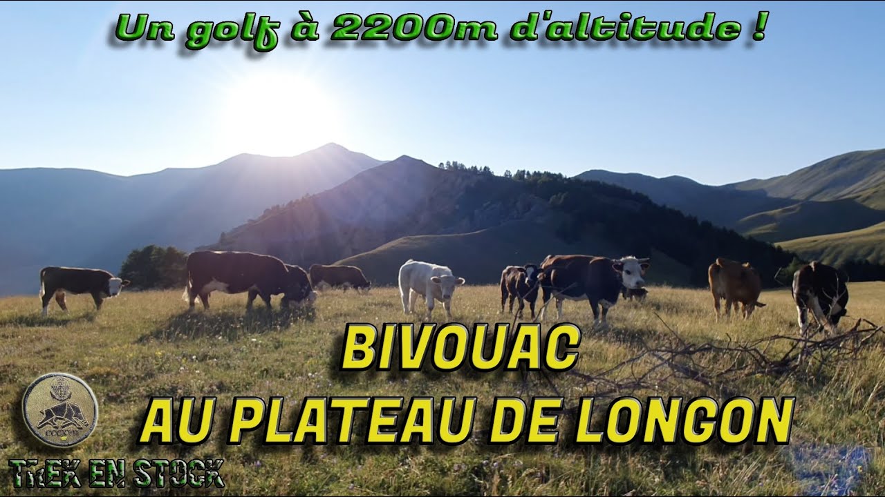 Un GOLF à 2200m d'altitude ! Bivouac bucolique au plateau de LONGON