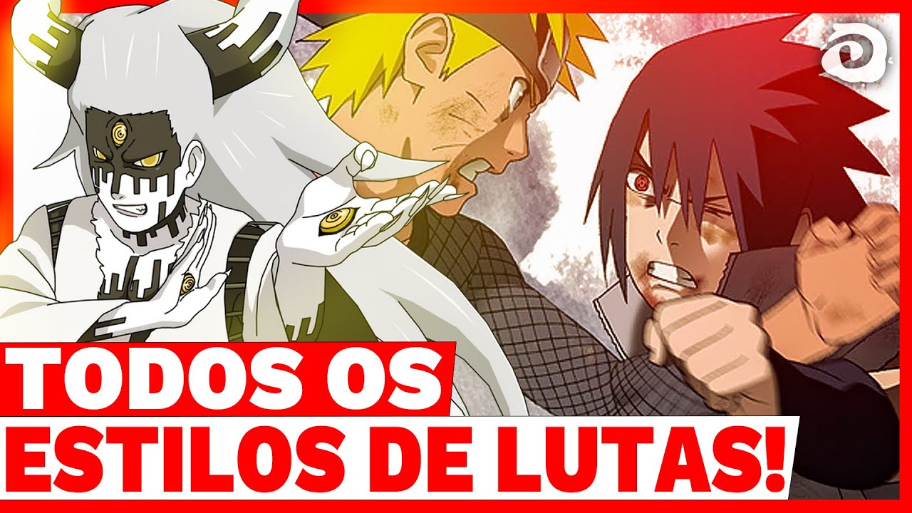 CONHEÇA TODOS OS ESTILOS DE LUTAS EM NARUTO E BORUTO!