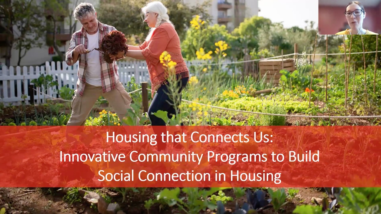 Housing that Connects Us: Innovative Community Programs to Build Social Connection in Housing