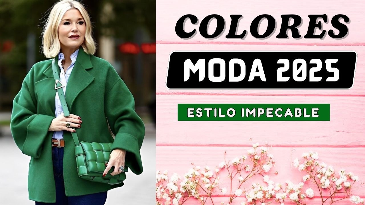 MODA 2025: los COLORES que har&aacute;n que todos hablen!