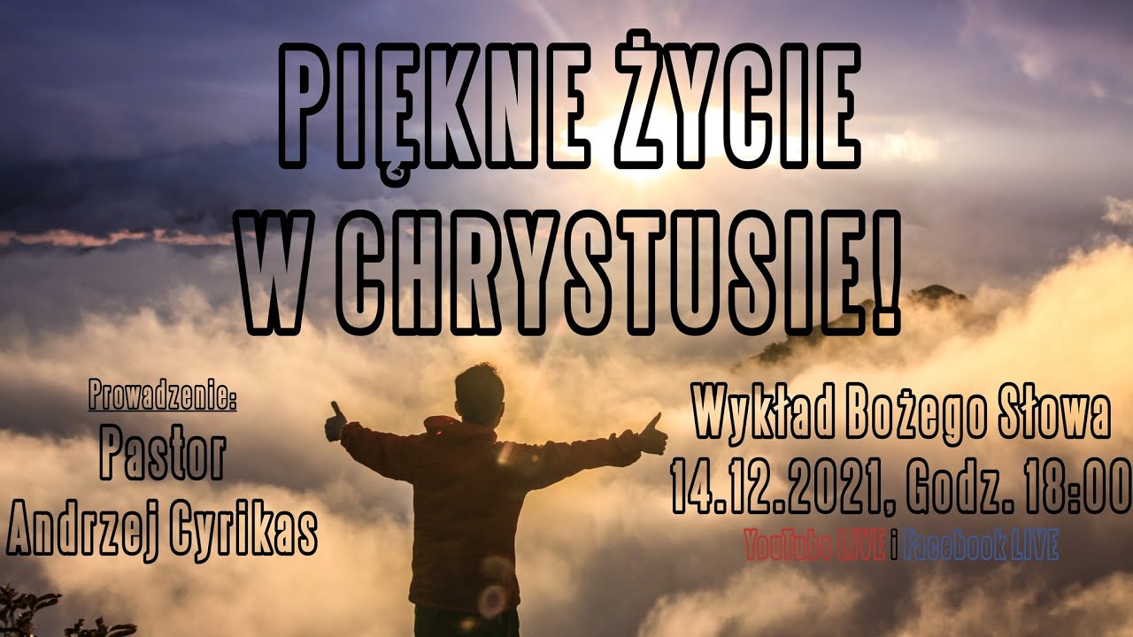 Piękne życie w Chrystusie! - Wykład Bożego Słowa - 14.12.2021 - LIVE