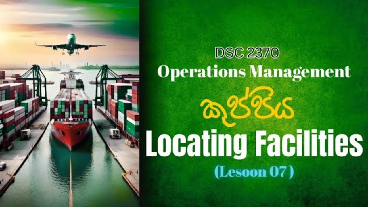 Locating Facilities | Operations Management | Lesson 07 | DSC 2370 | Kuppi | usj |#usj #kuppi