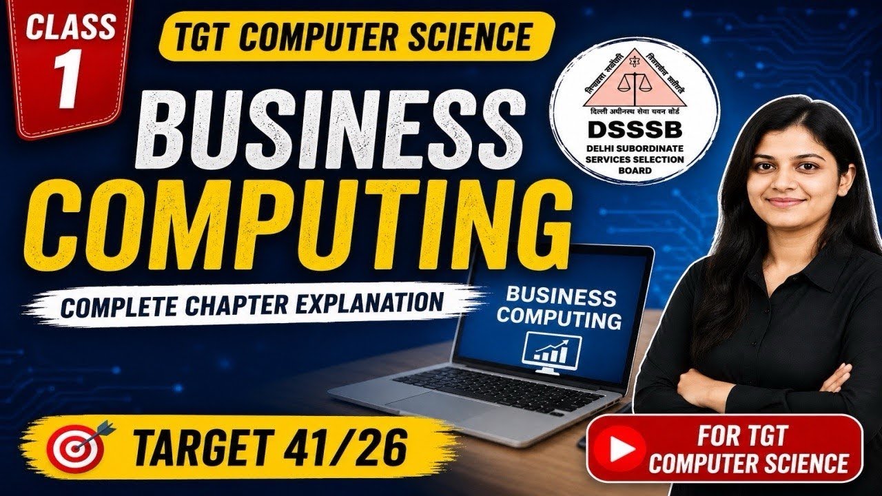 🎯 DSSSB TGT Computer Science |Class 1 Business Computing| Complete Chapter Explanation| Target 41/26