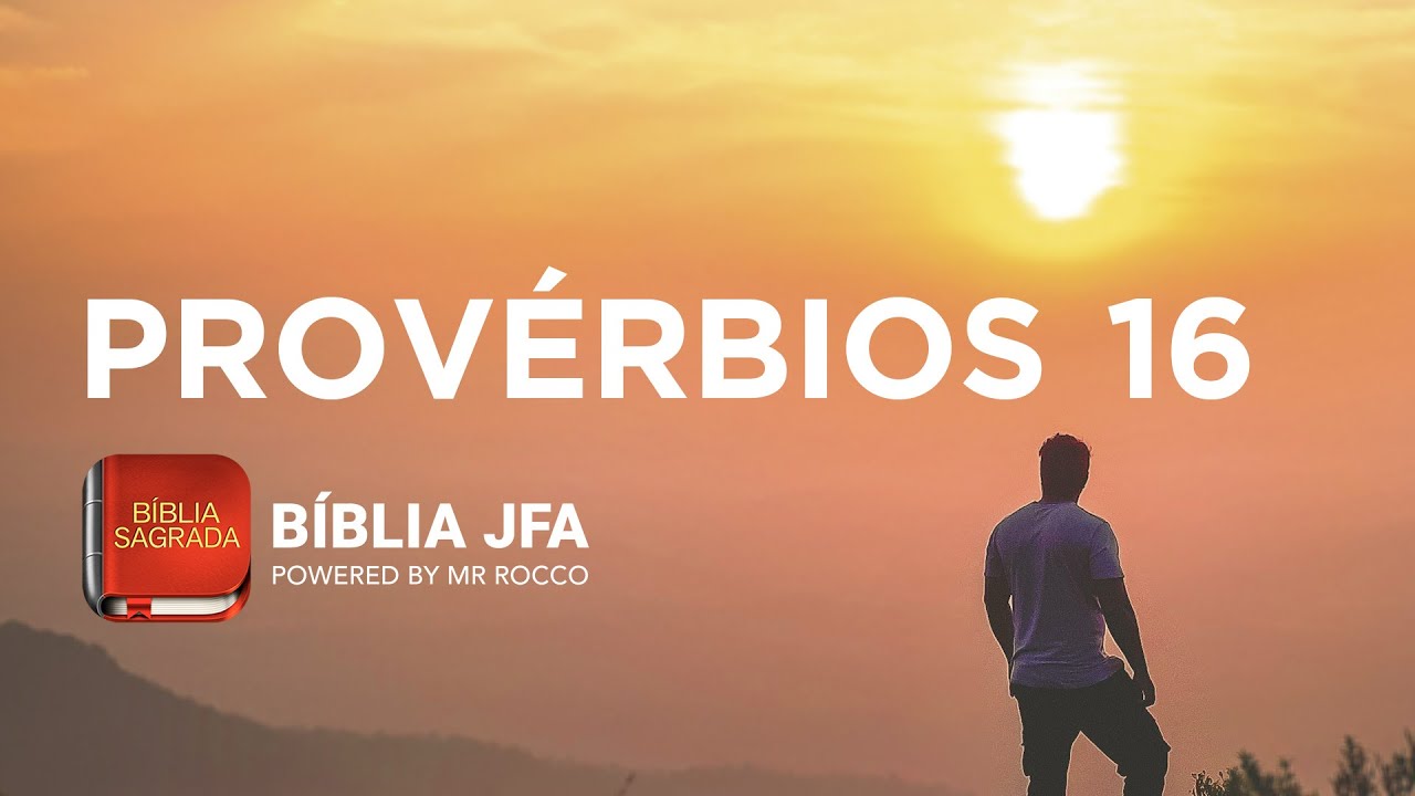 PROVÉRBIOS 16 - Bíblia JFA Offline
