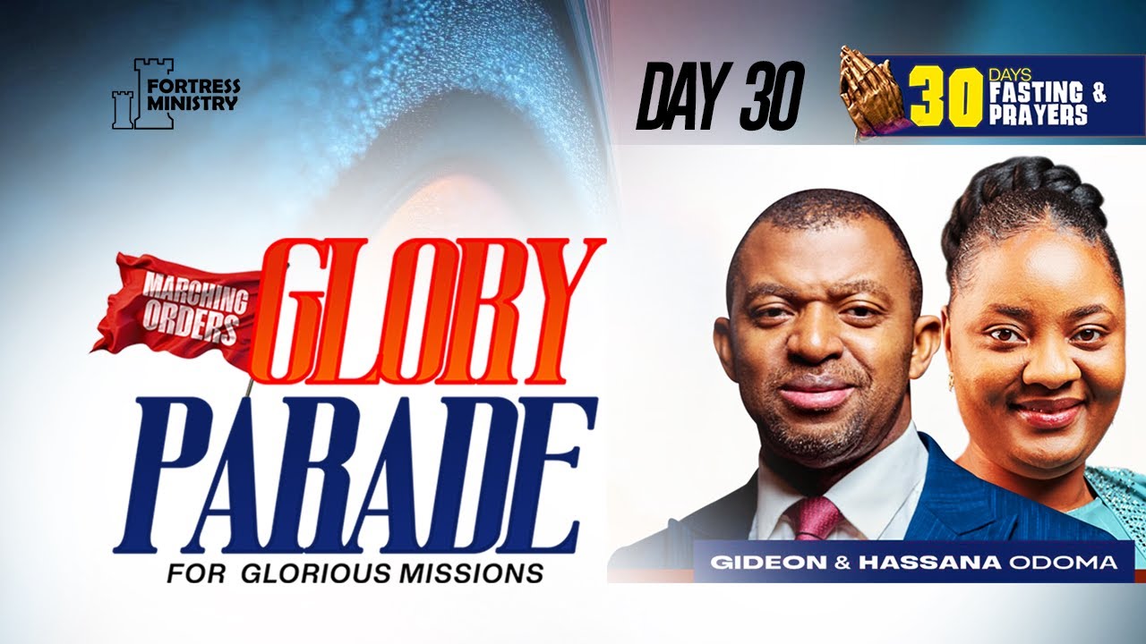 APOSTLE GIDEON ODOMA || DAY 30 - GLORY PARADE(FOR GLORIOUS MISSIONS)  || 04.02.2026