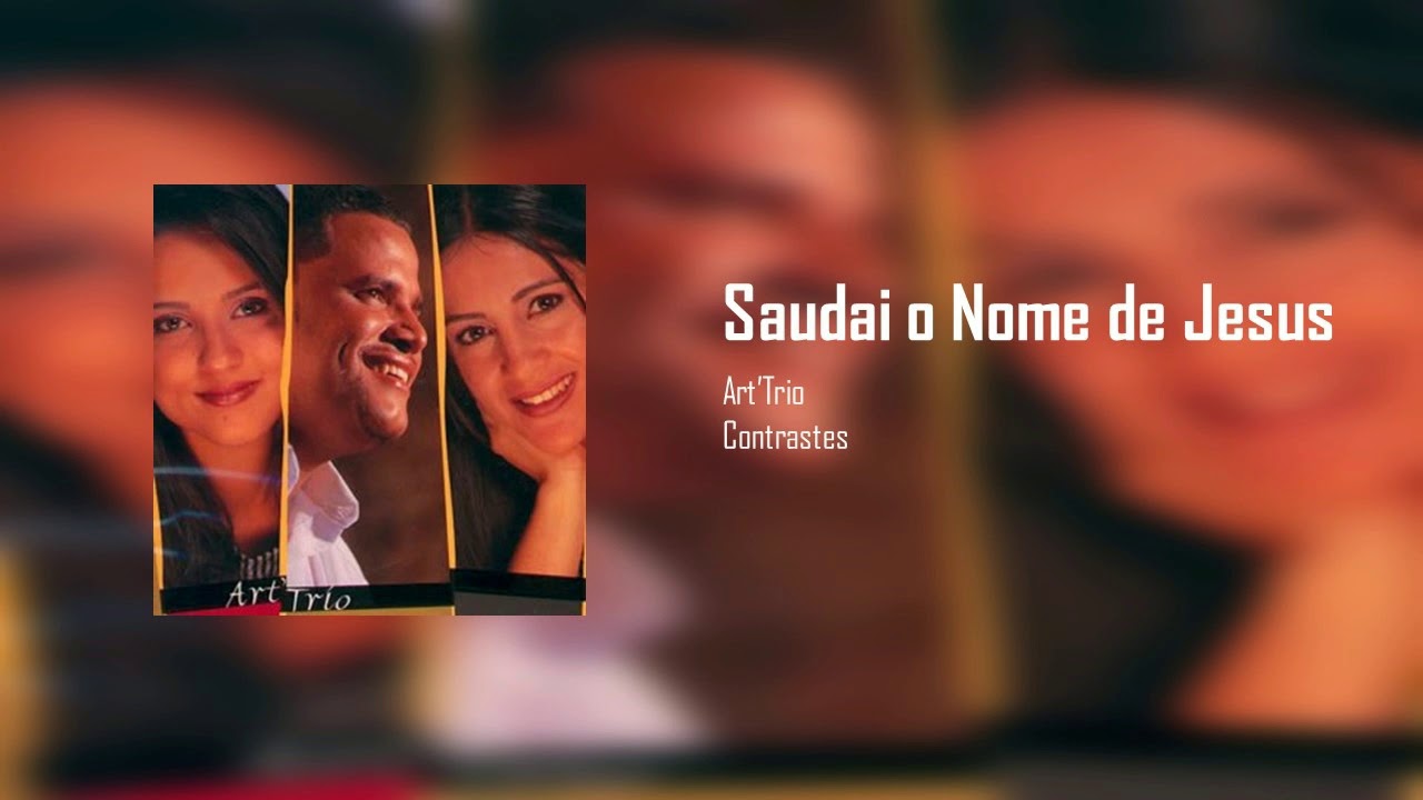 Art'Trio - Saudai o Nome de Jesus