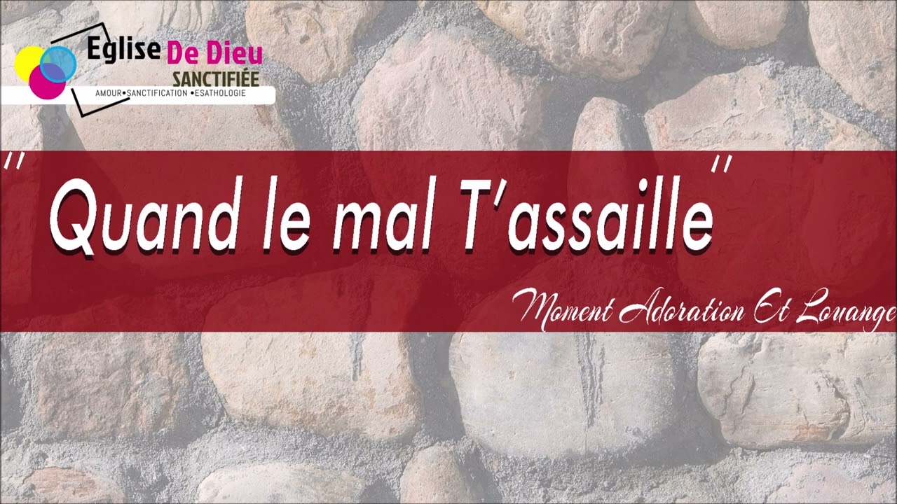 Quand le mal T'assaille [ Sr DESCA LINDA ]