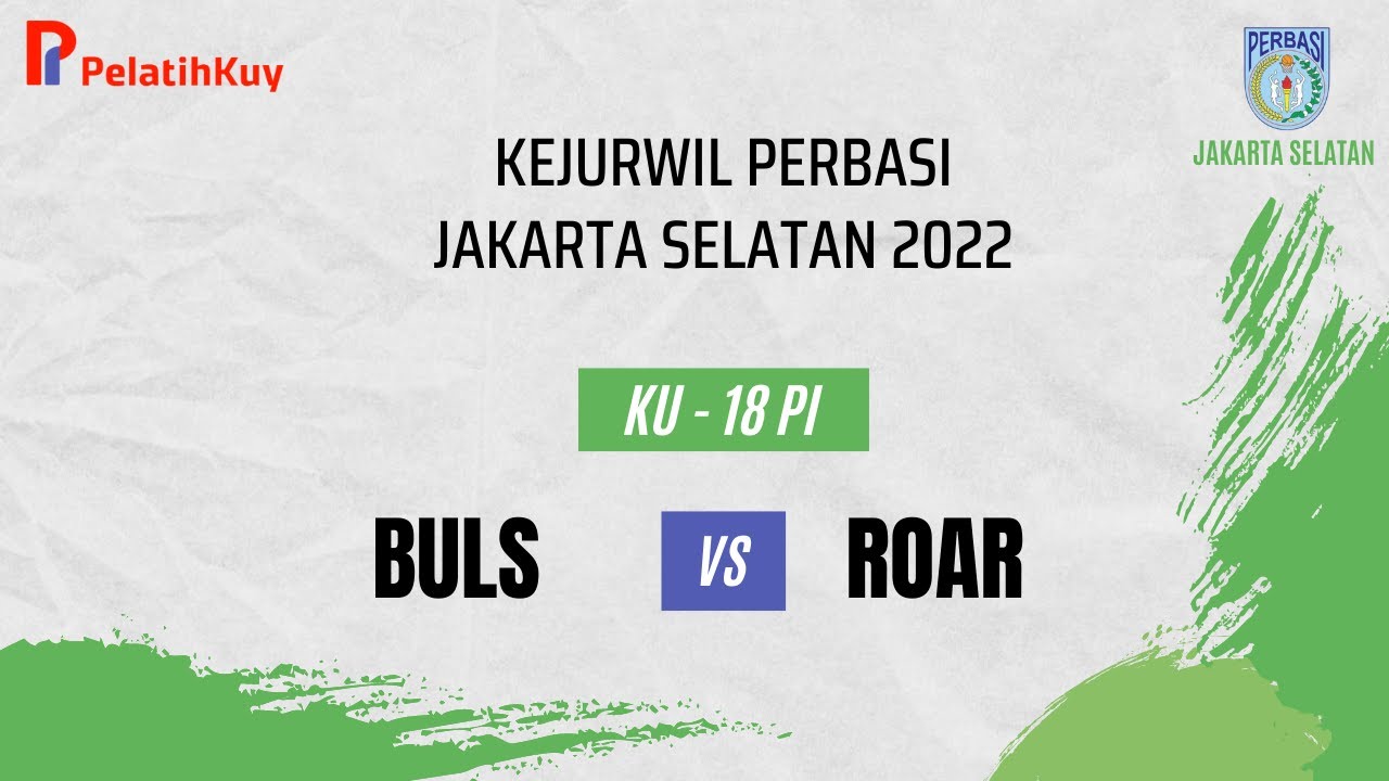 KEJURWIL JAKARTA SELATAN KU18 PI, BULS VS ROAR