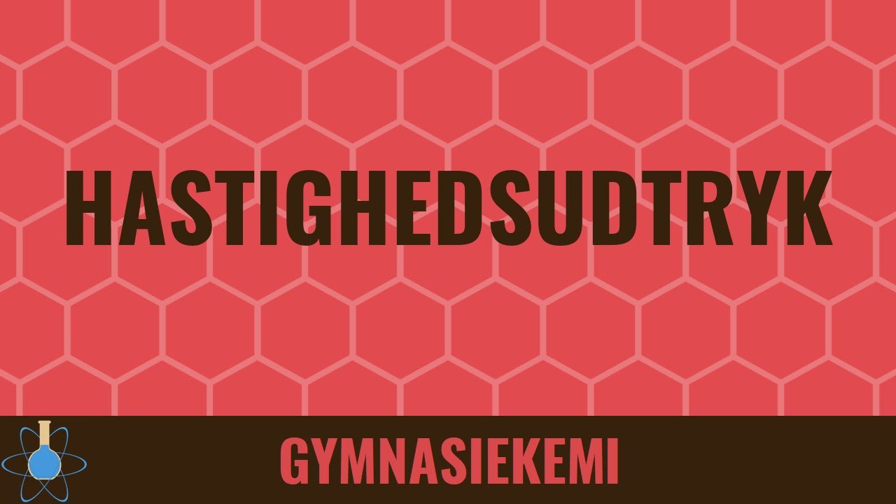 Hastighedsudtryk | Kemi B - Reaktionskinetik 4