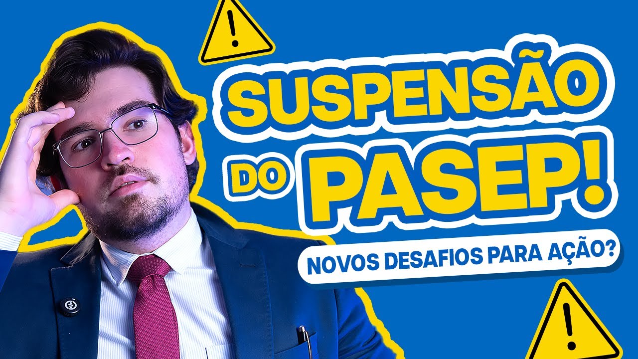 AÇÃO do PASEP SUSPENSA? Entenda o que está acontecendo