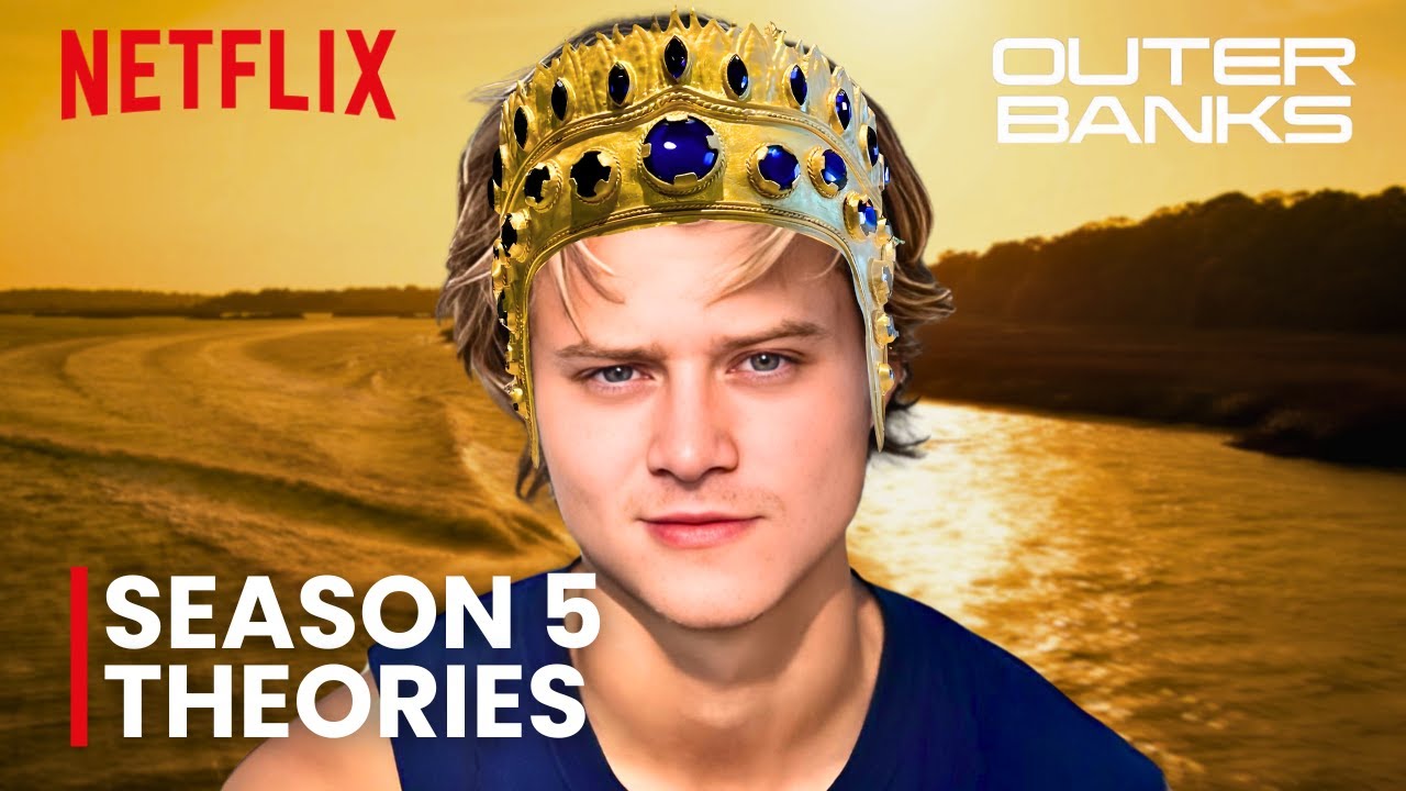 Outer Banks Season 5: SHOCKING Theories You Won’t Believe!