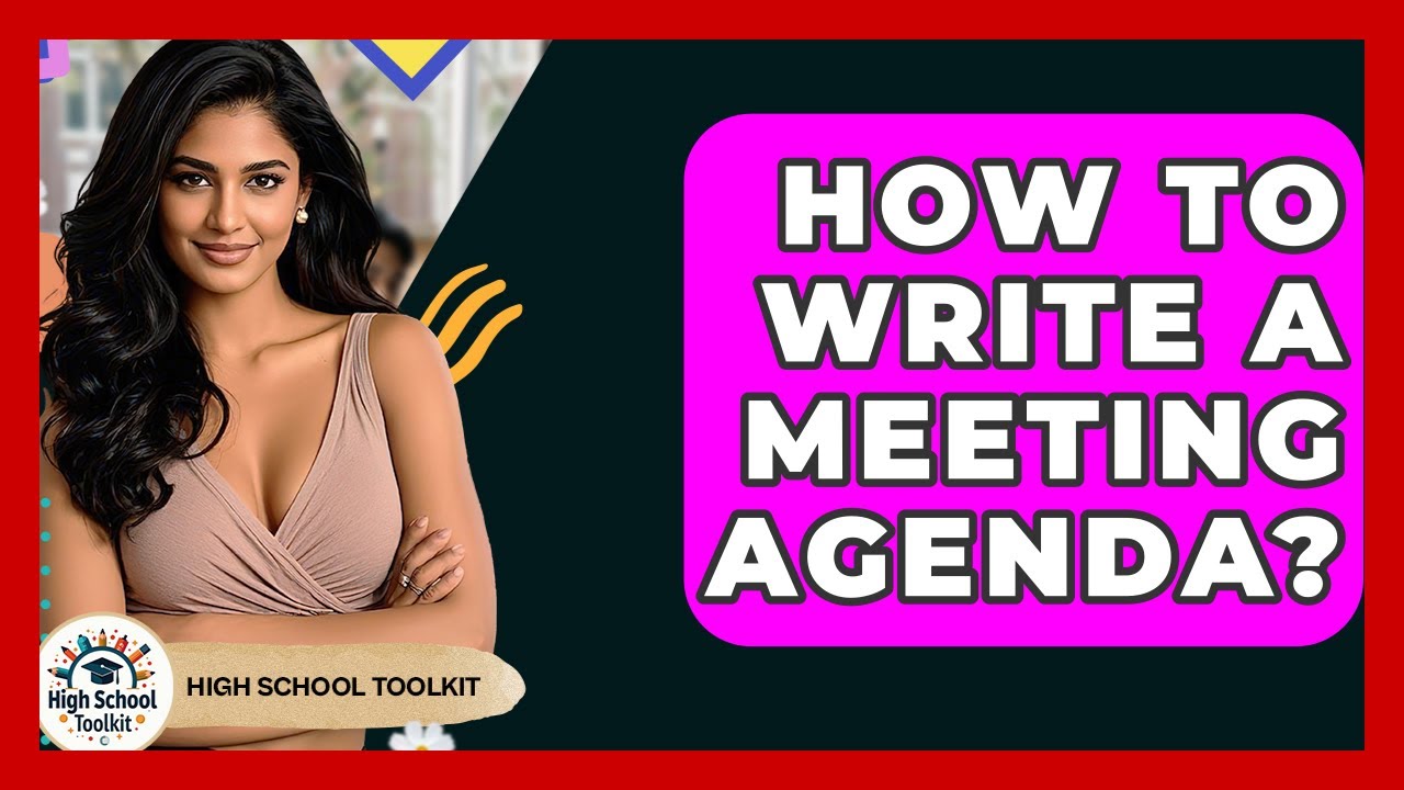 How To Write A Meeting Agenda? - High School Toolkit