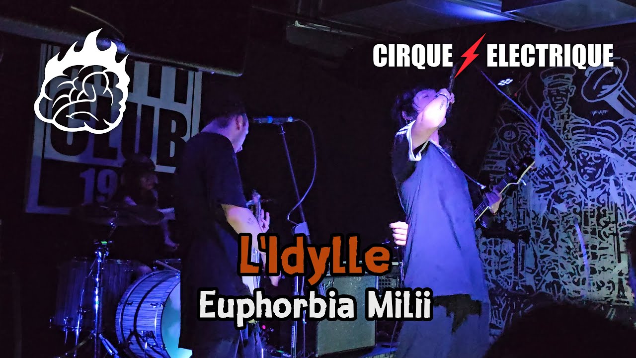 L'Idylle - Euphorbia Milii [Live @Le Cirque Electrique - Paris 16-07-2025]