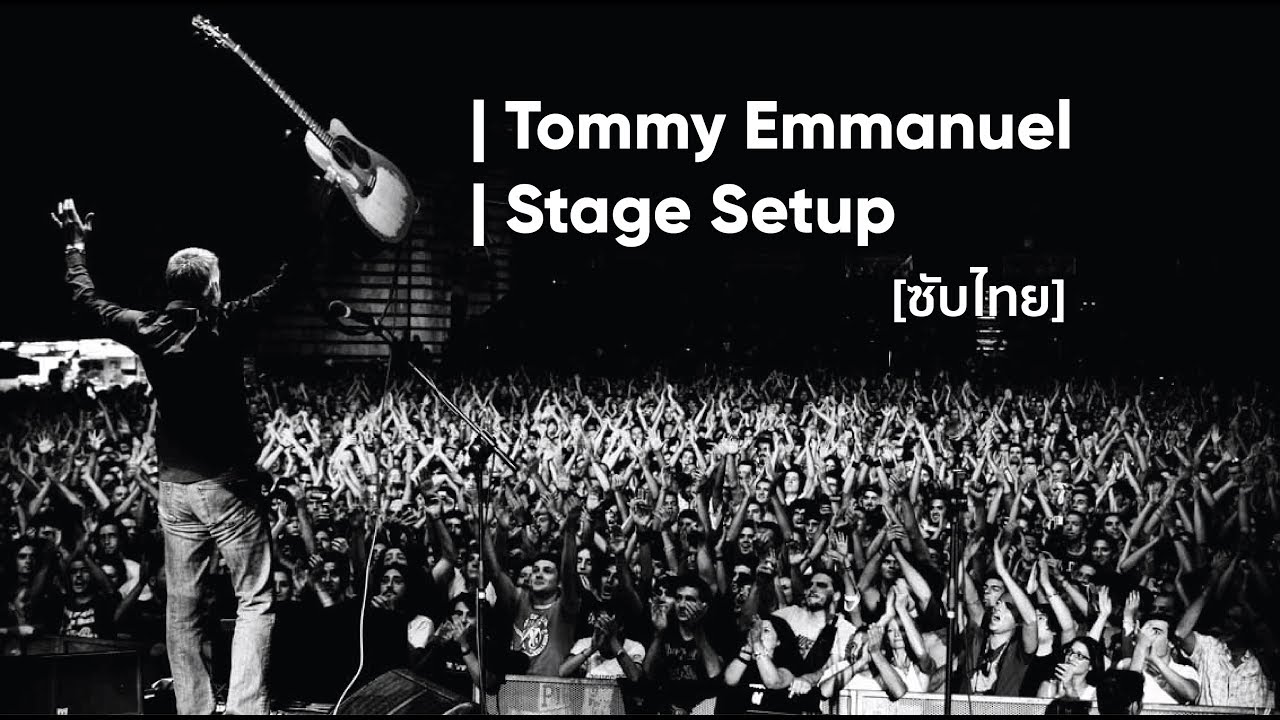 Stage Setup | Tommy Emmanuel [ซับไทย]