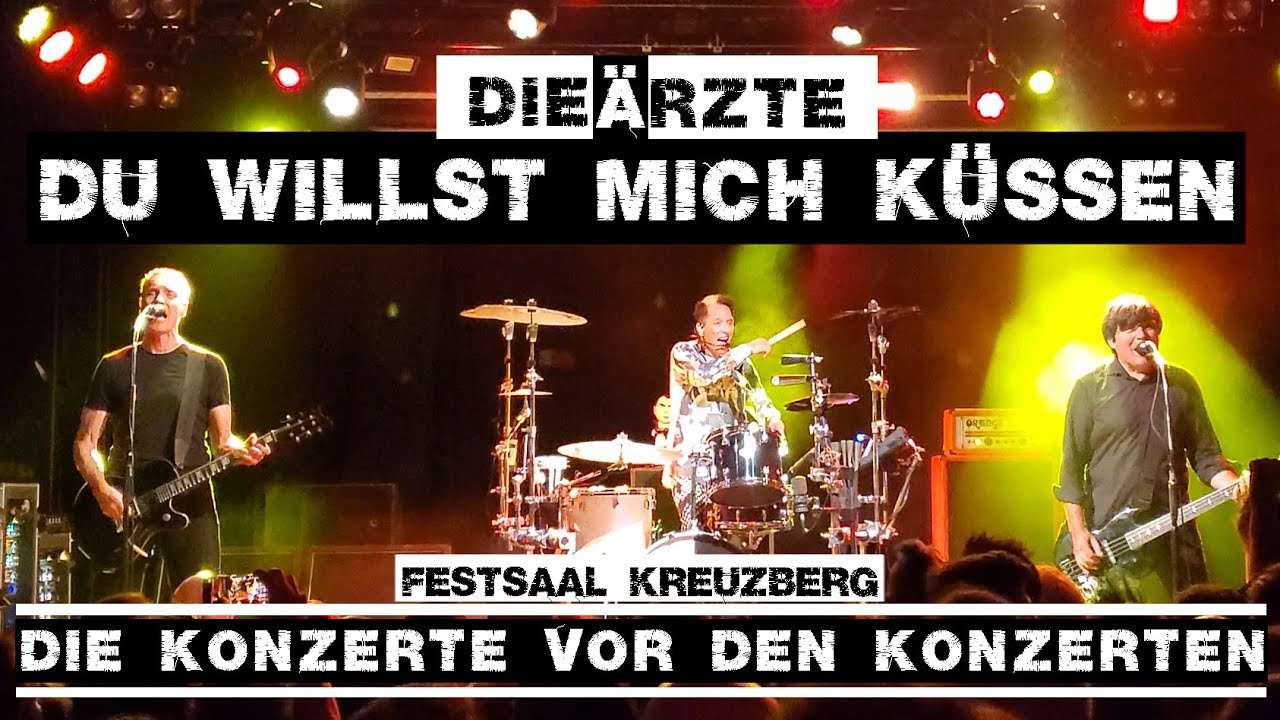 Die Ärzte - Du willst mich küssen (13.08.2024 Berlin Festsaal Kreuzberg)