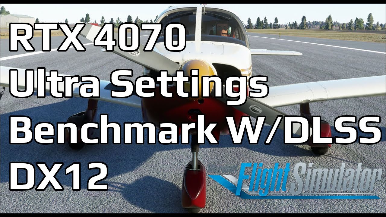 Testing The RTX 4070 Ultra Settings Benchmark | MSFS 2020 | DLSS | DX12 | Ultra Settings #1