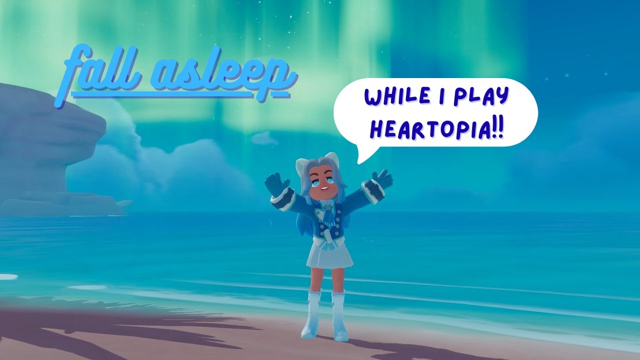 fall asleep while I play heartopia!