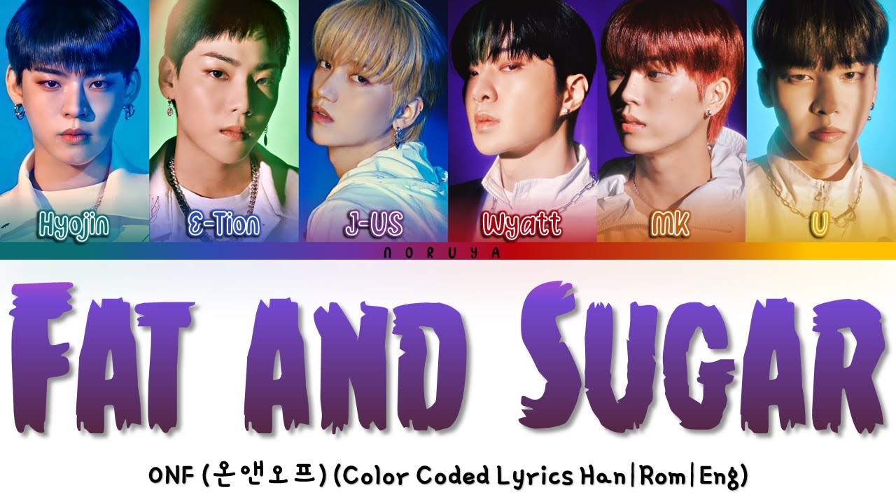 ONF (온앤오프) - 'FAT AND SUGAR' Lyrics Video [Color Coded HAN|ROM|ENG]