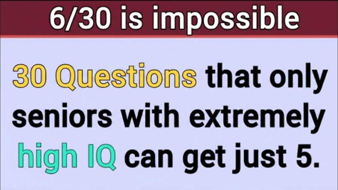 30 QUESTIONS THAT ONLY SENIORS WITH EXTREMELY HIGH IQ CAN GET! 🧠 | THINK AND LEARN #05 #QUIZ 🏆