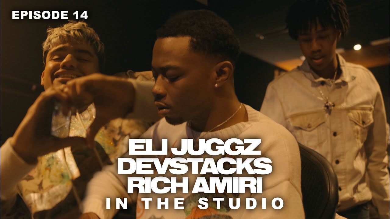 Eli Juggz, Devstacks, Rich Amiri | In The Studio | Episode 14