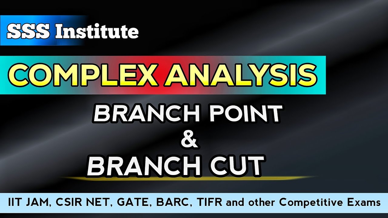 BRANCH POINT AND BRANCH CUT | CONCEPTS | HOW TO FIND BRANCH POINTS | COMPLEX ANALYSIS | CSIR NET
