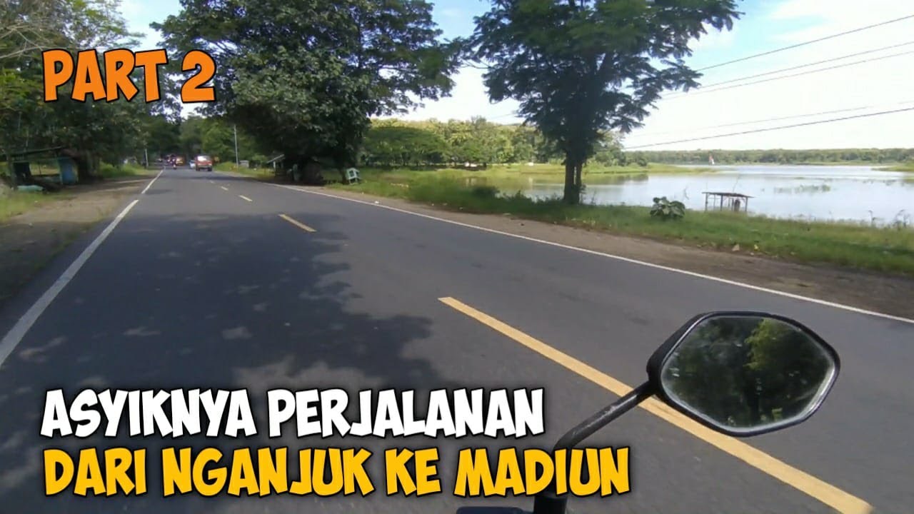 Riview Perjalanan Nganjuk Madiun Part 2
