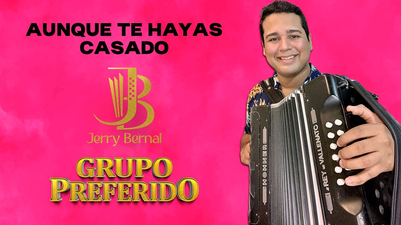 AUNQUE TE HAYAS CASADO - JERRY BERNAL Y EL INSPIRACION SANTEÑA